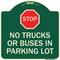 Signmission Parking Lot Rules Stop No Trucks or Buses in Parking Lot Heavy-Gauge Alum, 18" x 18", G-1818-23430 A-DES-G-1818-23430 - alternate 1